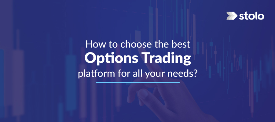 How to Choose the Best Options Trading Platform for all your needs?