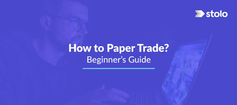How to Paper Trade? Beginner’s Guide