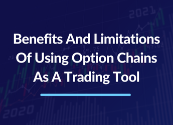 Benefits And Limitations Of Using Option Chains As A Trading Tool