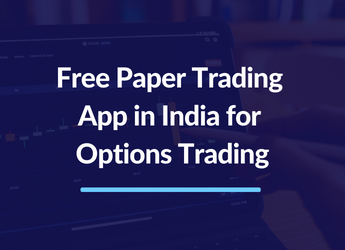 Free Paper Trading App in India for Options Trading