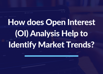 What is Open Interest (OI) Analysis? How Does OI Analysis Help to Identify Market Trends?