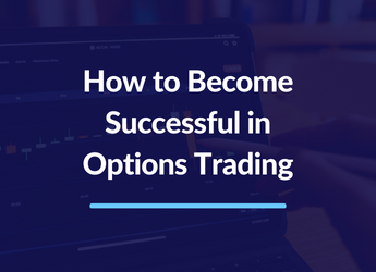 How to Become Successful in Options Trading