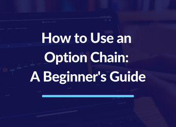 How to Use An Option Chain: A Beginner’s Guide