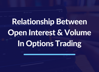 What Is The Relationship Between Open Interest And Volume In Options Trading?