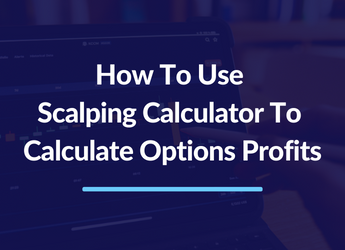 How To Use Scalping Calculator To Calculate Options Profits
