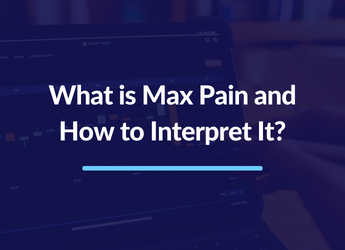 What Is Max Pain and How To Interpret It?