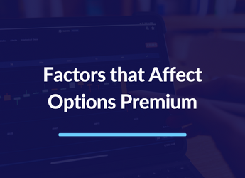 Factors that Affect Options Premium