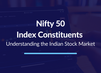 Nifty 50 Index Constituents – Understanding the Indian Stock Market
