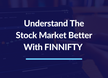 Understand The Stock Market Better With FINNIFTY Index Constituents