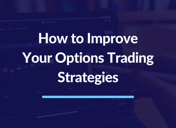 How to Improve your Options Trading Strategies