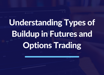 Understanding Types of Buildup in Futures and Options Trading