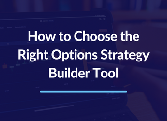 How to Choose the Right Options Strategy Builder Tool